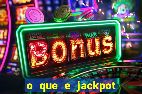o que e jackpot no jogo do tigre